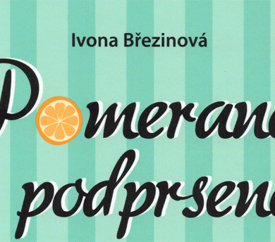 Ivona Březinová: Pomeranče v podprsence